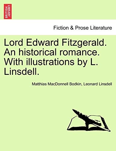 Lord Edward Fitzgerald. An historical romance. With illustrations by L. Linsdell.