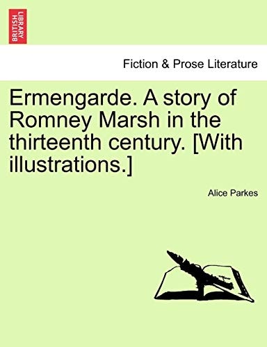 Ermengarde. A story of Romney Marsh in the thirteenth century. [With illustrations.]