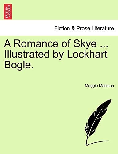 A Romance of Skye ... Illustrated by Lockhart Bogle.