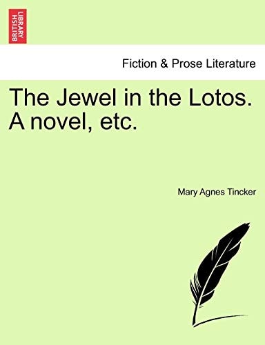 The Jewel in the Lotos. A novel, etc.