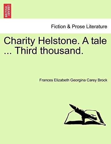 Charity Helstone. A tale ... Third thousand.
