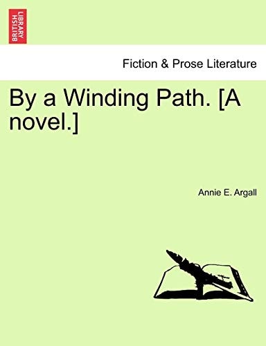 By a Winding Path. [A novel.]