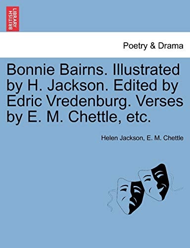 Bonnie Bairns. Illustrated by H. Jackson. Edited by Edric Vredenburg. Verses by E. M. Chettle, etc.