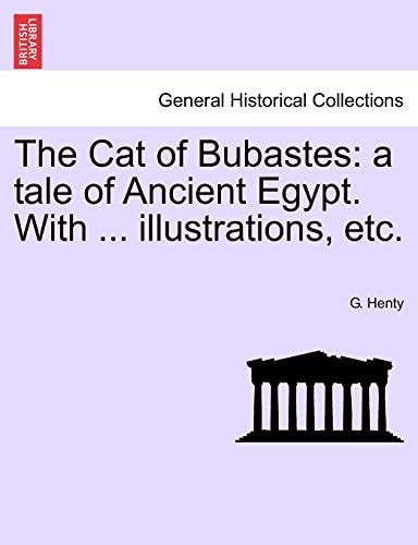 The Cat of Bubastes: a tale of Ancient Egypt. With ... illustrations, etc.