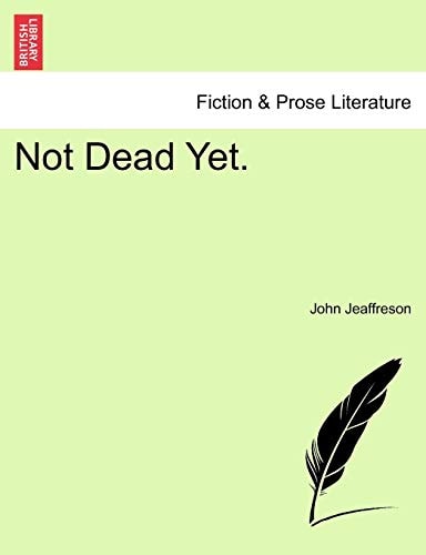 Not Dead Yet.