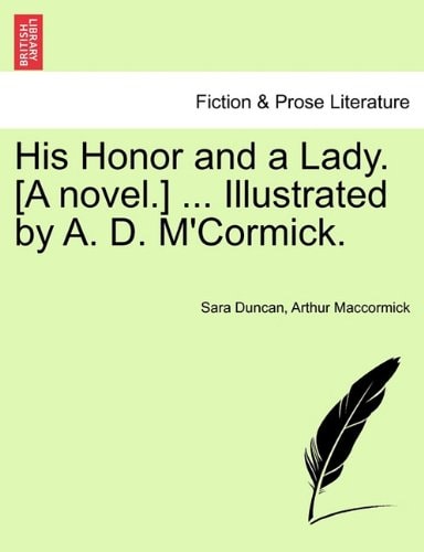 His Honor and a Lady. [A novel.] ... Illustrated by A. D. M'Cormick.