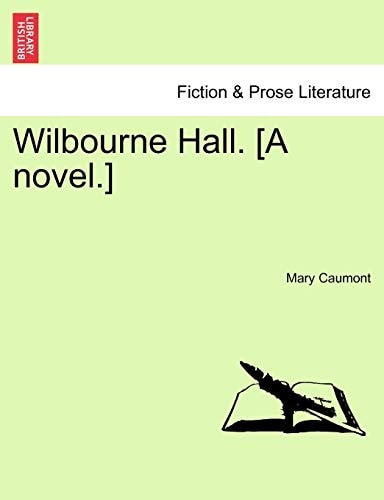 Wilbourne Hall. [A novel.]