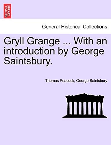 Gryll Grange ... With an introduction by George Saintsbury.