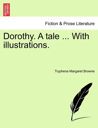 Dorothy. A tale ... With illustrations.