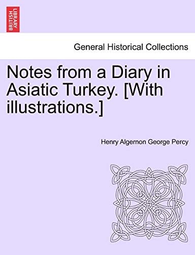 Notes from a Diary in Asiatic Turkey. [With illustrations.]