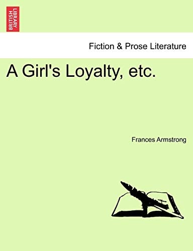 A Girl's Loyalty, etc.