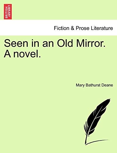 Seen in an Old Mirror. A novel.
