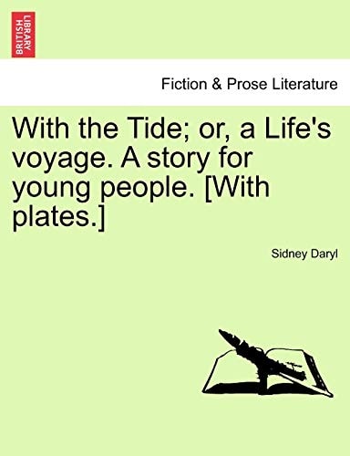 With the Tide; or, a Life's voyage. A story for young people. [With plates.]