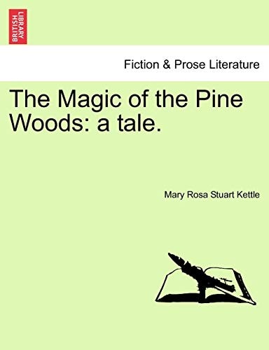 The Magic of the Pine Woods: a tale.