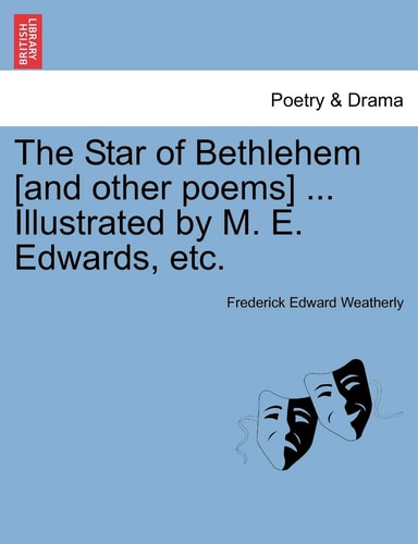 The Star of Bethlehem [and other poems] ... Illustrated by M. E. Edwards, etc.