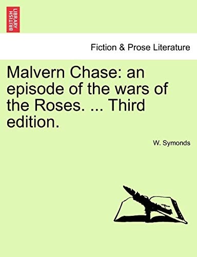 Malvern Chase: an episode of the wars of the Roses. ... Third edition.