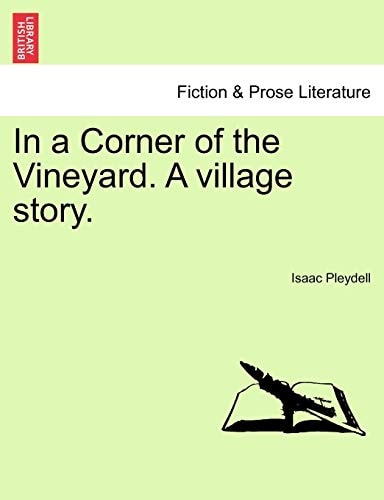 In a Corner of the Vineyard. A village story.