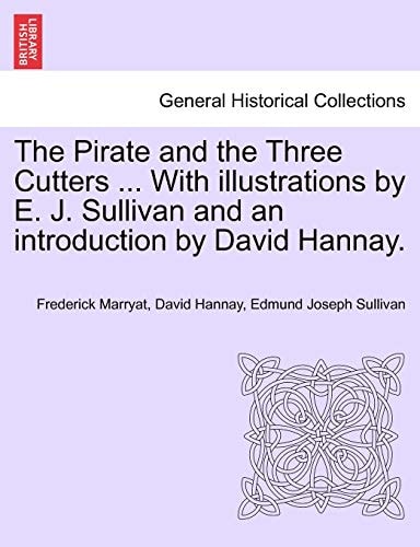 The Pirate and the Three Cutters ... With illustrations by E. J. Sullivan and an introduction by David Hannay.