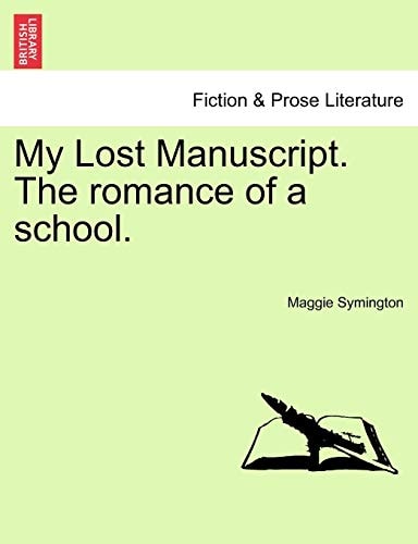 My Lost Manuscript. The romance of a school.