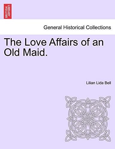 The Love Affairs of an Old Maid.