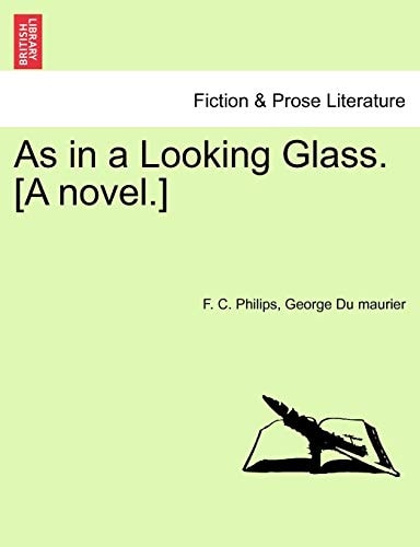 As in a Looking Glass. [A novel.]
