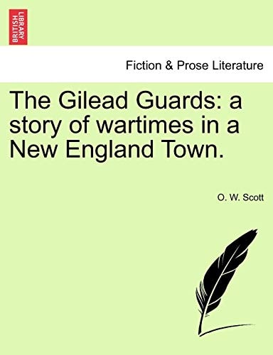 The Gilead Guards: a story of wartimes in a New England Town.