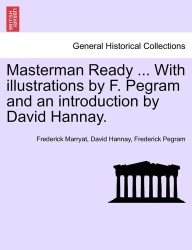 Masterman Ready ... With illustrations by F. Pegram and an introduction by David Hannay.