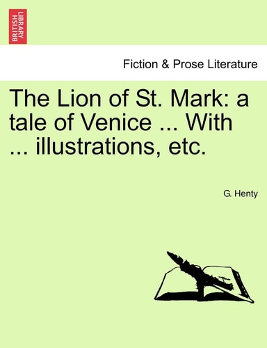The Lion of St. Mark: a tale of Venice ... With ... illustrations, etc.