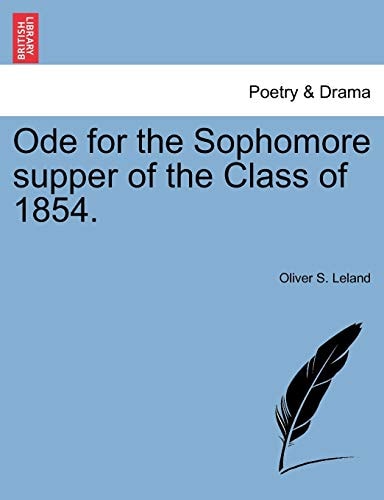 Ode for the Sophomore supper of the Class of 1854.