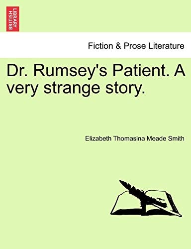 Dr. Rumsey's Patient. A very strange story.