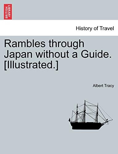 Rambles through Japan without a Guide. [Illustrated.]
