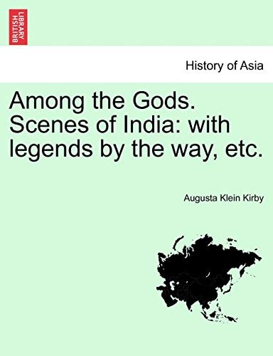 Among the Gods. Scenes of India: with legends by the way, etc.