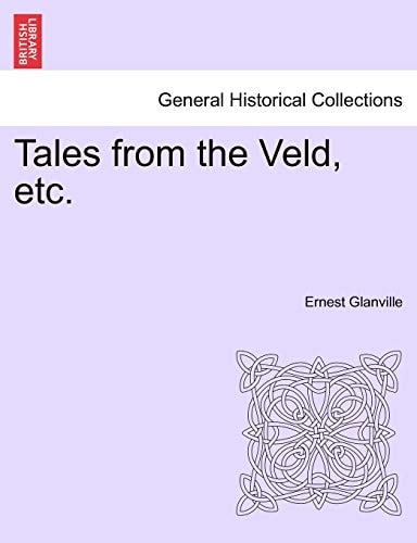 Tales from the Veld, etc.