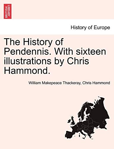 The History of Pendennis. With sixteen illustrations by Chris Hammond.
