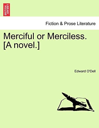 Merciful or Merciless. [A novel.]