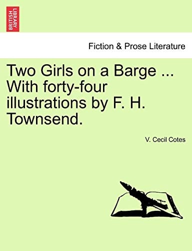 Two Girls on a Barge ... With forty-four illustrations by F. H. Townsend.