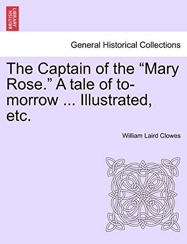 The Captain of the "Mary Rose." a Tale of To-Morrow ... Illustrated, Etc.