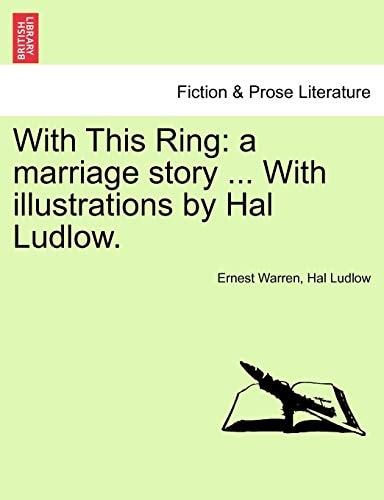 With This Ring: a marriage story ... With illustrations by Hal Ludlow.