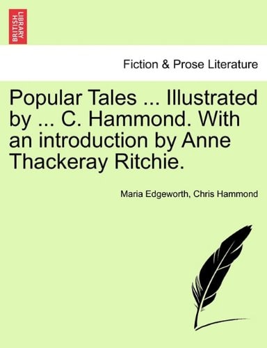 Popular Tales ... Illustrated by ... C. Hammond. With an introduction by Anne Thackeray Ritchie.