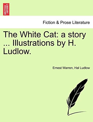The White Cat: a story ... Illustrations by H. Ludlow.