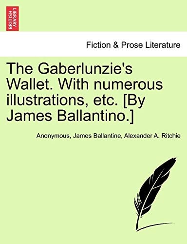 The Gaberlunzie's Wallet. With numerous illustrations, etc. [By James Ballantino.]