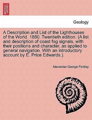 A Description and List of the Lighthouses of the World. 1880. Twentieth edition. (A list and description of coast fog signals, with their positions ... introductory account by E. Price Edwards.).