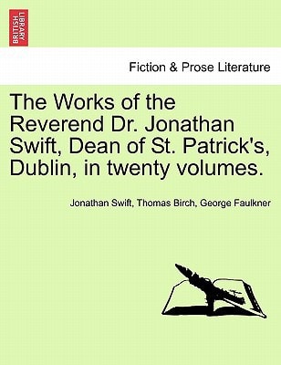The Works of the Reverend Dr. Jonathan Swift, Dean of St. Patrick's, Dublin, in twenty volumes.