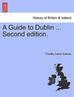 A Guide to Dublin ... Second edition.