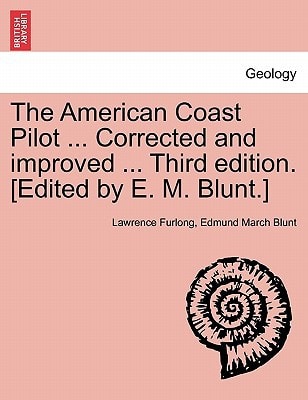 The American Coast Pilot ... Corrected and improved ... Third edition. [Edited by E. M. Blunt.]