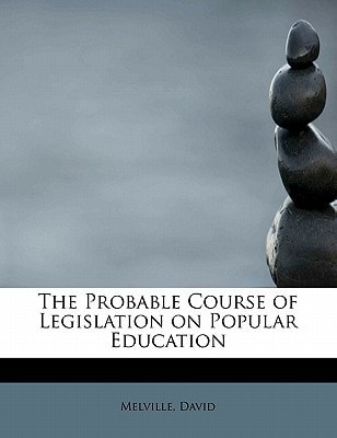 The Probable Course of Legislation on Popular Education