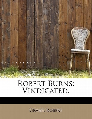 Robert Burns: Vindicated.