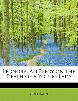 Leonora, an Elegy on the Death of a Young Lady