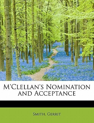 M'Clellan's Nomination and Acceptance