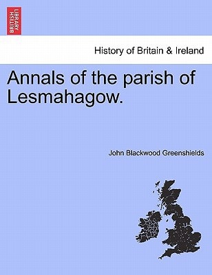 Annals of the parish of Lesmahagow.